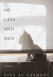 Of Cats and Men: Stories (Nina De Gramont)