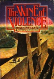 The Wine of Violence (James Morrow)