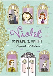 Violet and the Pearl of the Orient (Harriet Whitehorn)