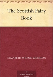 The Scottish Fairy Book (Elizabeth Wilson Grierson)