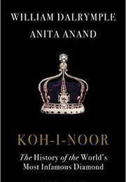 Koh-I-Noor (William Dalrymple and Anita Anand)