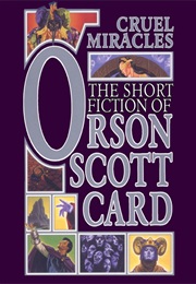 Cruel Miracles (Orson Scott Card)