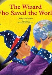 The Wizard Who Saved the World (Jeffrey Bennett)