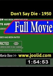 Don't Say Die (1950)