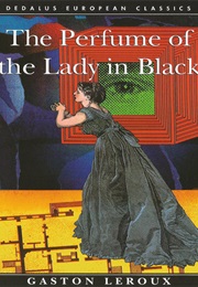 The Perfume of the Lady in Black (Gaston Leroux)