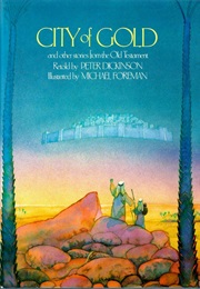 City of Gold and Other Stories From the Old Testament (Peter Dickinson)