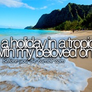 Spend a Holiday in a Tropical Island With My Beloved Ones