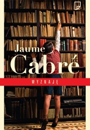 Wyznaję (Jaume Cabré)