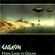Galleon - From Land to Ocean