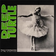 There's a Vomitsprinkler in My Liverriver (Deep Turtle, 1994)