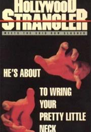 The Hollywood Strangler Meets the Skidrow Slasher – Ray Dennis Steckle