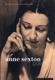 Love Poems (Anne Sexton)