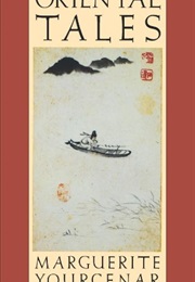 Oriental Tales (Marguerite Yourcenar)