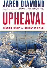 Upheaval: Turning Points for Nations in Crisis (Jared Diamond)