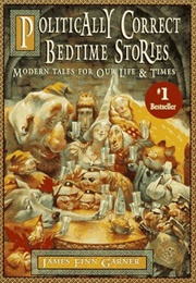 Politically Correct Bedtime Stories (Garner, James Finn)