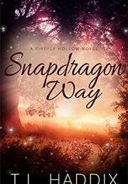 Snapdragon Way (T. L. Haddix)