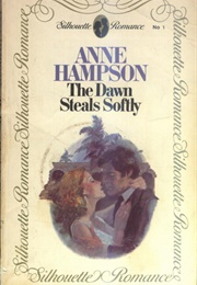 The Dawn Steals Softly (Anne Hampson)