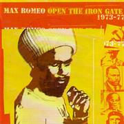 Max Romeo - Open the Iron Gate