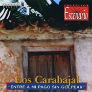 Entre a Mi Pago Sin Golpear – Los Carabajal (1985)