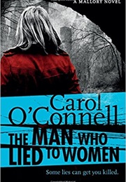 The Man Who Lied to Women (Carol O&#39;Connell)