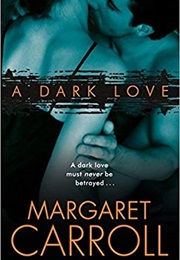 A Dark Love (Margaret Carroll)