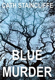 Blue Murder (Cath Staincliffe)