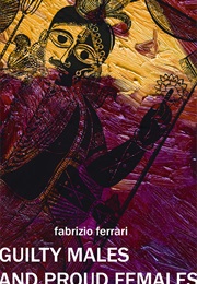 Guilty Males and Proud Females (Fabrizio M. Ferrari)
