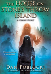 The House on Stone's Throw Island (Dan Poblocki)