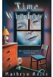 Time Windows (Kathryn Reiss)