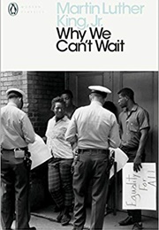 Why We Can&#39;t Wait (Martin Luther King, Jr.)