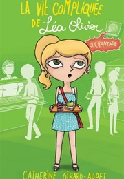 La Vie Compliquée De Léa Olivier 3 (Catherine Girard-Audet)