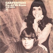 For All We Know - The Carpenters