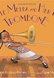 Little Melba and Her Big Trombone (Katheryn Russel-Brown, Frank Morrison)