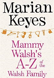 Mammy Walsh&#39;s A-Z of the Walsh Family (Marian Keyes)