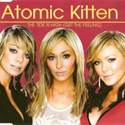 The Tide Is High (Get the Feeling) - Atomic Kitten