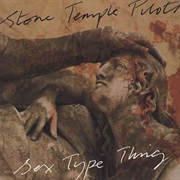 Sex Type Thing - Stone Temple Pilots