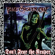 "Don't Fear the Reaper" by Blue Oyster Cult