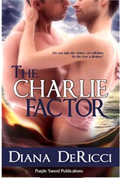 The Charlie Factor (Beach Duo, #1) (Diana Dericci)