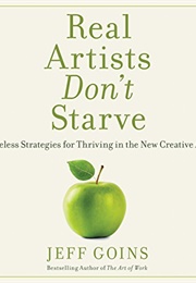 Real Artists Don't Starve (Jeff Goins)