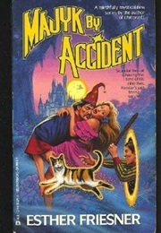 Majyk by Accident (Esther Friesner)