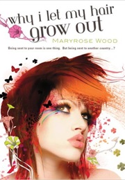 Why I Let My Hair Grow Out (Maryrose Wood)