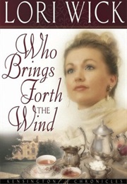Who Brings Forth the Wind (Lori Wick)