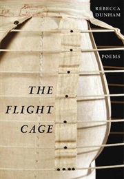 The Flight Cage (Rebecca Dunham)