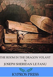 The Room in the Dragon Volant (Sheridan Le Fanu)