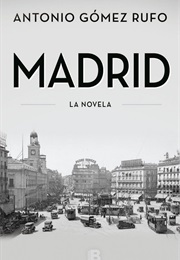 Madrid. La Novela (Antonio Gómez Rufo)