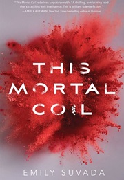 This Mortal Coil (Emily Suvada)