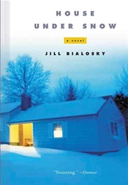 House Under Snow (Jill Bialosky)