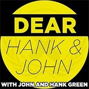Dear Hank and John