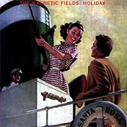 The Magnetic Fields - Holiday