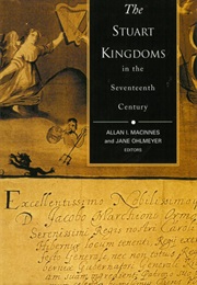 The Stuart Kingdoms in the Seventeenth Century : Awkward Neighbours (A.I. Macinnes)